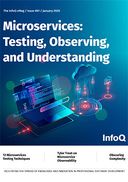 The InfoQ eMag - Microservices: Testing, Observing, and Understanding